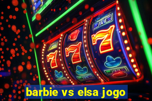 barbie vs elsa jogo